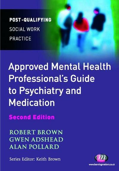 The Approved Mental Health Professional’s Guide to Psychiatry and Medication