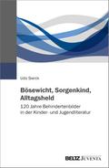 Bösewicht, Sorgenkind, Alltagsheld