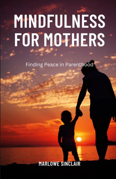 Mindfulness for Mothers