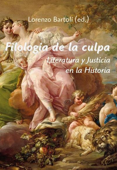 Filología de la culpa : literatura y justicia en la historia