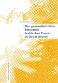 Die gesundheitliche Situation lesbischer Frauen in Deutschland