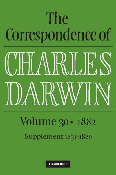 Correspondence of Charles Darwin: Volume 30, 1882