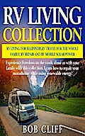 RV Living Collection: RV living for beginners, RV travel for the whole family, RV repair and RV mobile solar power