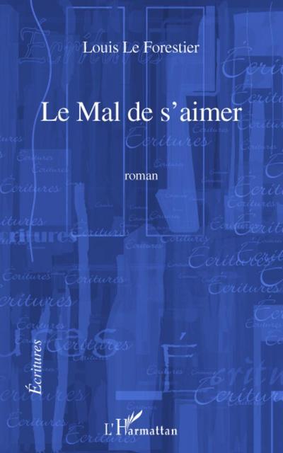 LE MAL DE S’AIMER   ROMAN
