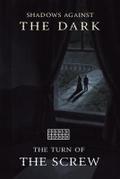 The Turn of the Screw & Shadows Against the Dark