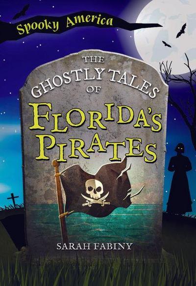 The Ghostly Tales of Florida’s Pirates