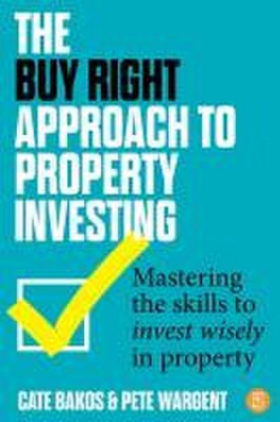 The Buy Right Approach to Property Investing