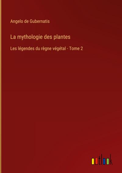 La mythologie des plantes