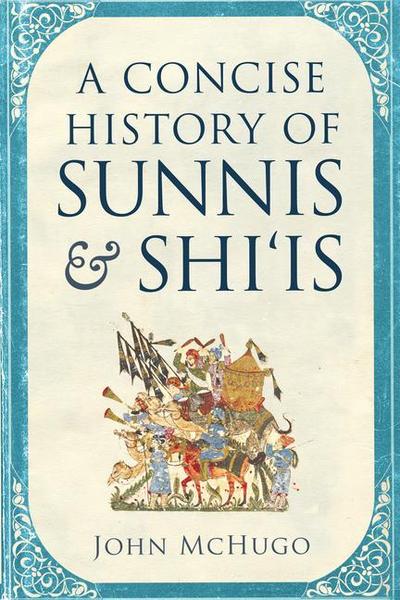 A Concise History of Sunnis and Shi’is