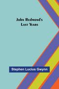 John Redmond’s Last Years