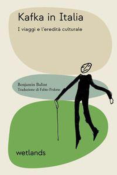 Kafka in Italia. I viaggi e l’eredità culturale