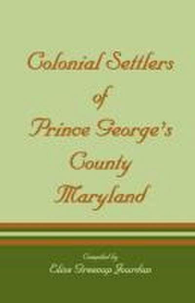 Colonial Settlers of Prince George’s County, Maryland