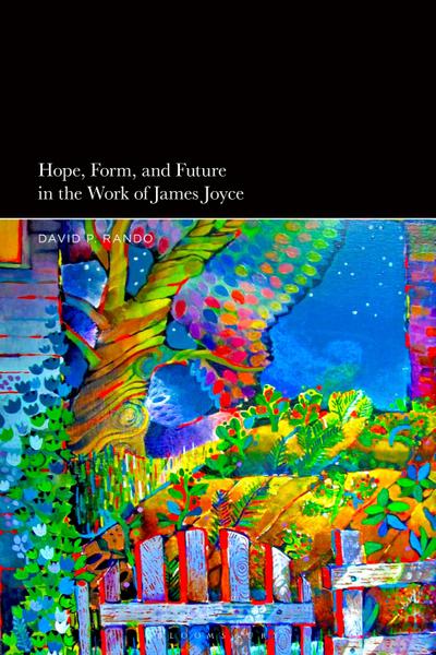 Hope, Form, and Future in the Work of James Joyce