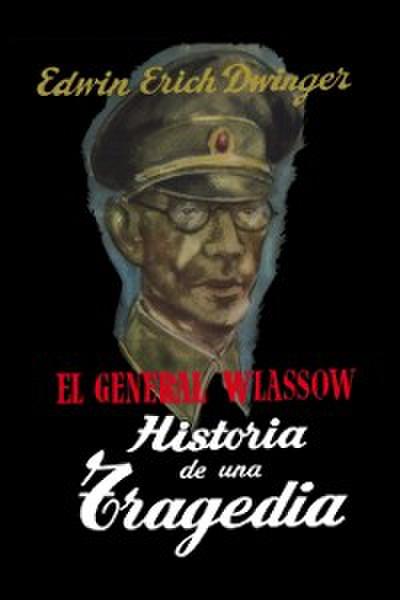El General Wlassow Historia de una tragedia