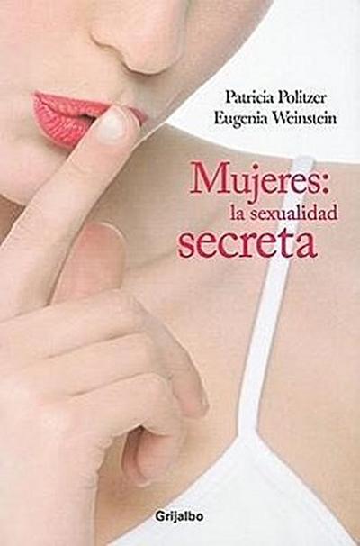 Mujeres: La Sexualidad Secreta = Women