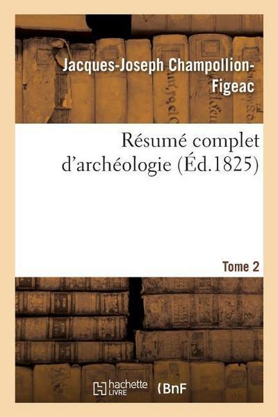 Résumé Complet d’Archéologie. Tome 2