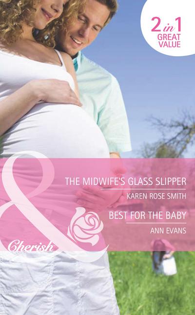 The Midwife’s Glass Slipper / Best For The Baby