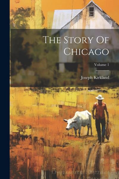 The Story Of Chicago; Volume 1
