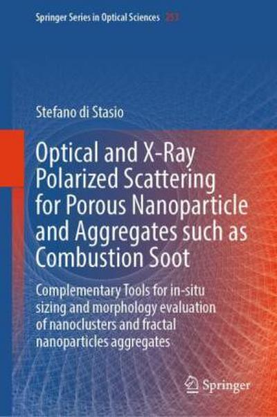 Optical and X-Ray Polarized Scattering for Porous Nanoparticles and Aggregates such as Combustion Soot