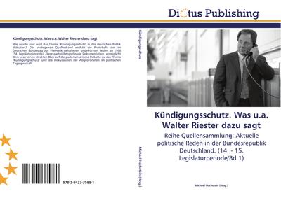 Kündigungsschutz. Was u.a. Walter Riester dazu sagt