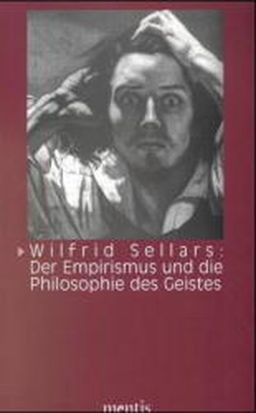 Wilfrid Sellars: Der Empirismus und die Philosophie des Geistes