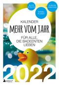 Badeenten Kalender 2022: Mehr vom Jahr - für alle,