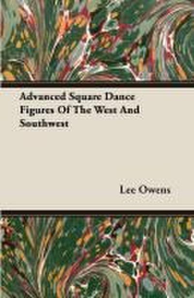 Advanced Square Dance Figures Of The West And Southwest