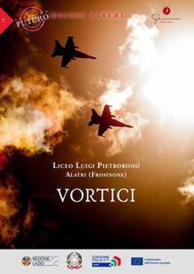 Vortici. Prossimo futuro: esseri liberi. Liceo Luigi Pietrob