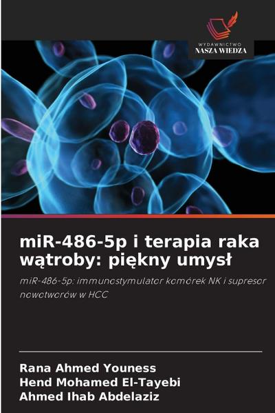 miR-486-5p i terapia raka w¿troby: pi¿kny umys¿