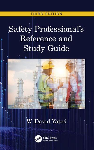 Safety Professional’s Reference and Study Guide, Third Edition