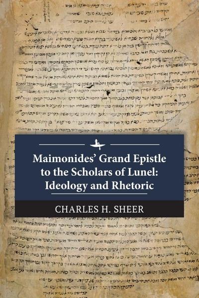 Maimonides’ Grand Epistle to the Scholars of Lunel