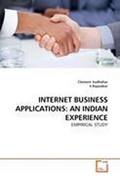 INTERNET BUSINESS APPLICATIONS: AN INDIAN EXPERIENCE