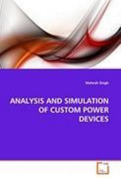 ANALYSIS AND SIMULATION OF CUSTOM POWER DEVICES