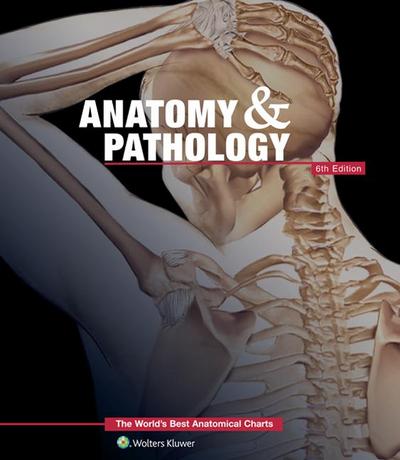 Anatomy & Pathology: The World’s Best Anatomical Charts Book
