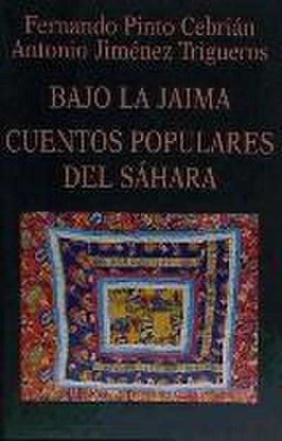 Bajo la jaima : cuentos populares del Sáhara