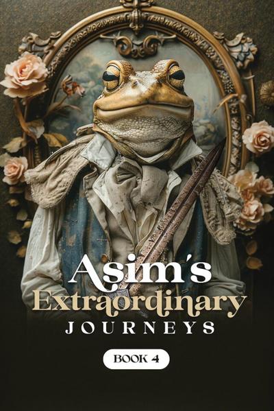 Asim’s  Extraordinary Journeys
