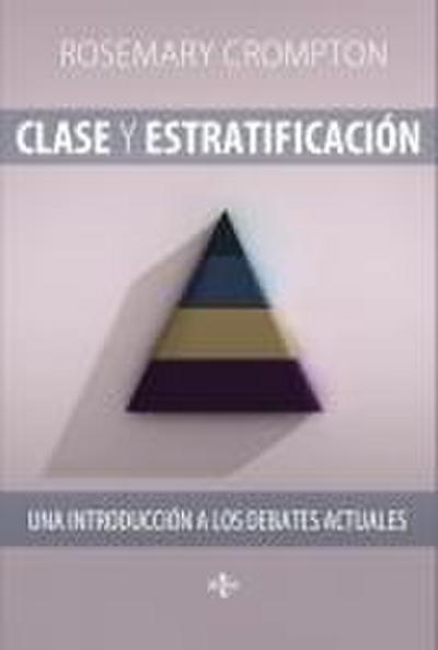 Clase y estratificación : una introducción a los debates actuales