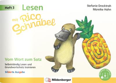 Lesen mit Rico Schnabel, Heft 3: Vom Wort zum Satz - silbierte Ausgabe: Selbstständig Lesen und Grundwortschatz trainieren | Selbstlernheft Deutsch 1. Klasse