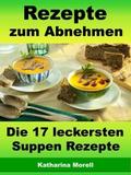 Rezepte zum Abnehmen - Die 17 leckersten Suppen Re