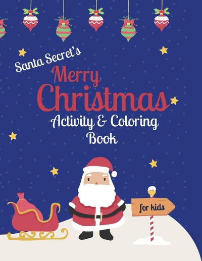 Santa Secret’s Merry Christmas Activity & Coloring Book for kids ages 4-10