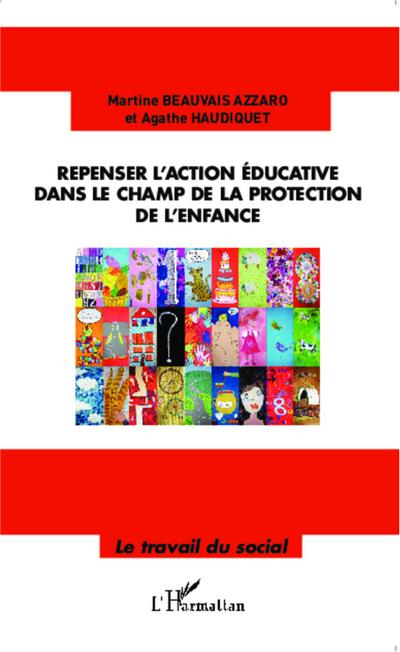 Repenser l’action éducative dans le champ de la protection de l’enfance