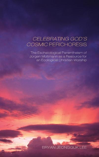 Celebrating God’s Cosmic Perichoresis
