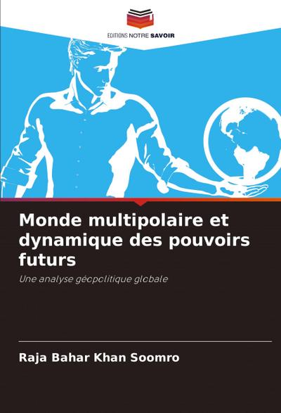 Monde multipolaire et dynamique des pouvoirs futurs