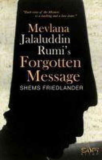 Mevlana Jalaluddin Rumis Forgotten Message