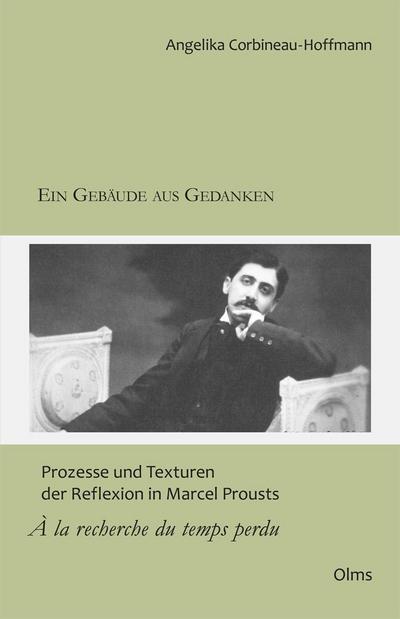 Ein Gebäude aus Gedanken: Prozesse und Texturen der Reflexion in Marcel Prousts "À la recherche du temps perdu"