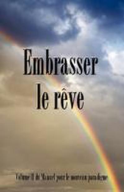 Embrasser le reve