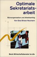 Optimale Sekretariatsarbeit: Büroorganisation und Arbeitserfolg