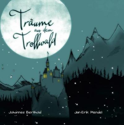 Träume aus dem Trollwald
