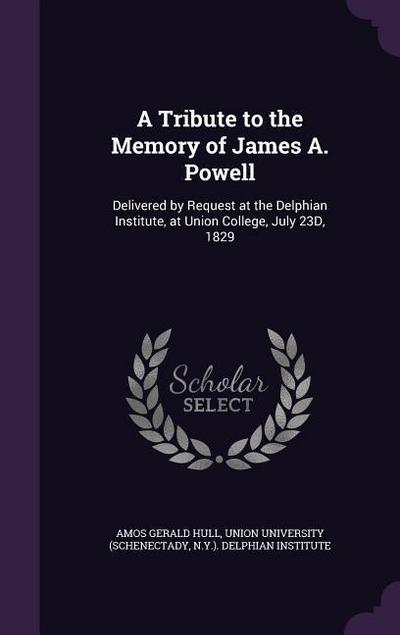 A Tribute to the Memory of James A. Powell