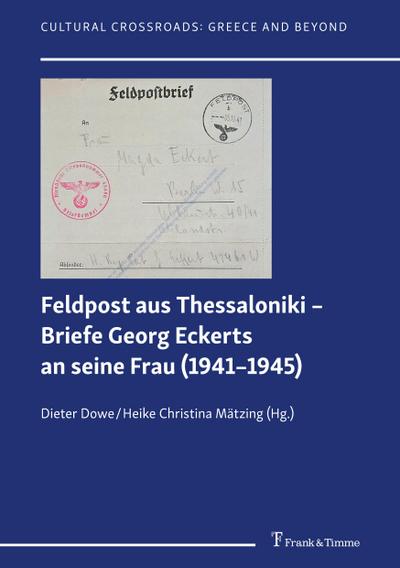 Feldpost aus Thessaloniki - Briefe Georg Eckerts an seine Frau (1941-1945)